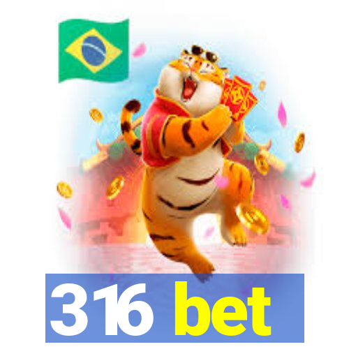 316 bet